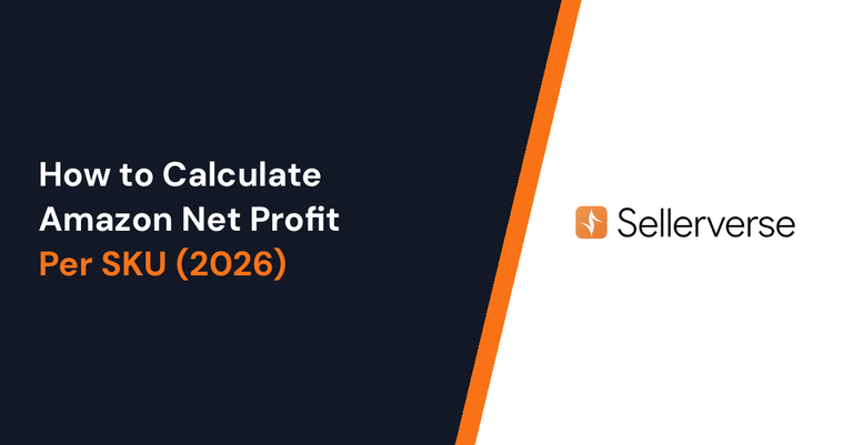 How to Calculate Amazon Net Profit Per SKU (2026)